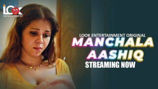 Manchala Aashiq 2024 S01 Ep01 LookEntertainment हिंदी हॉट वेब सीरीज